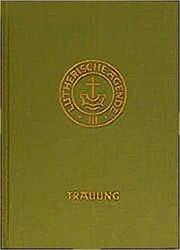 Produktbild: Agende f&uuml;r evangelisch-lutherische Kirchen und Gemeinden. Der Hauptgottesdienst... / Agende Band III: Die Amtshandlungen. Teil 2: Die Trauung