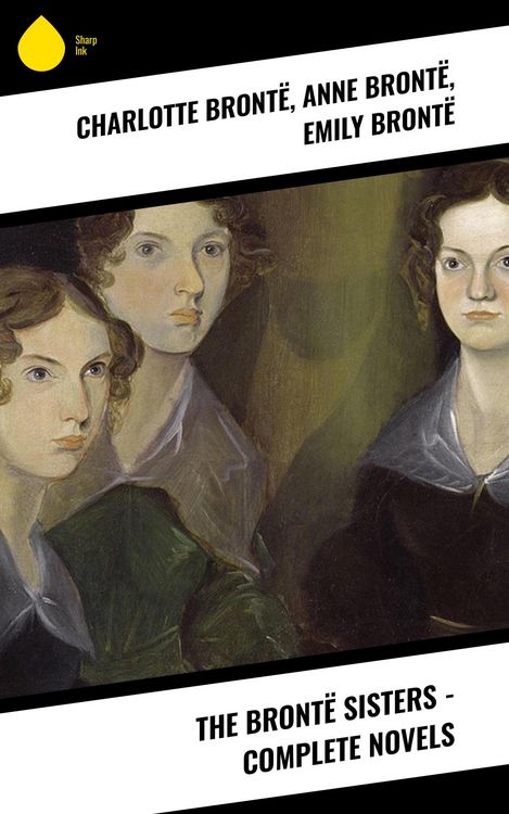 Produktbild: The Bront&euml; Sisters - Complete Novels