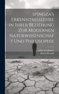 Produktbild: Spinoza's Erkenntnisslehre in Ihrer Beziehung Zur Modernen Naturwissenschaft Und Philosophie