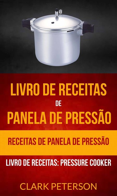 Produktbild: Livro de receitas de panela de press&atilde;o: Receitas de panela de press&atilde;o (Livro de receitas: Pressure Cooker)