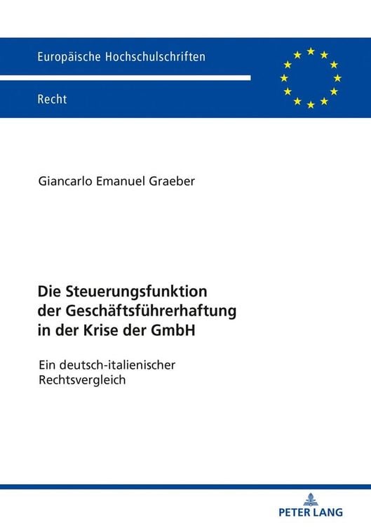 Produktbild: Die Steuerungsfunktion der Gesch&auml;ftsf&uuml;hrerhaftung in der Krise der GmbH