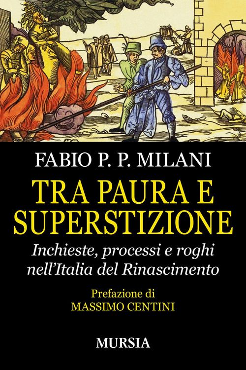 Produktbild: Tra paura e superstizione. Inchieste, processi e roghi nell'Italia del Rinascimento