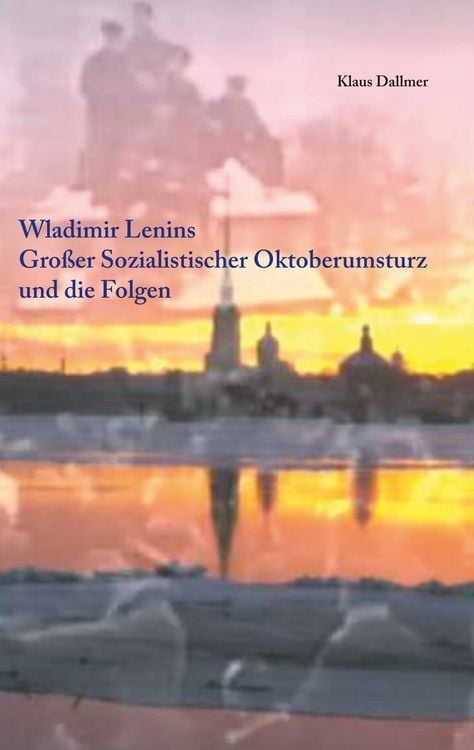 Produktbild: Wladimir Lenins Gro&szlig;er Sozialistischer Oktoberumsturz und die Folgen