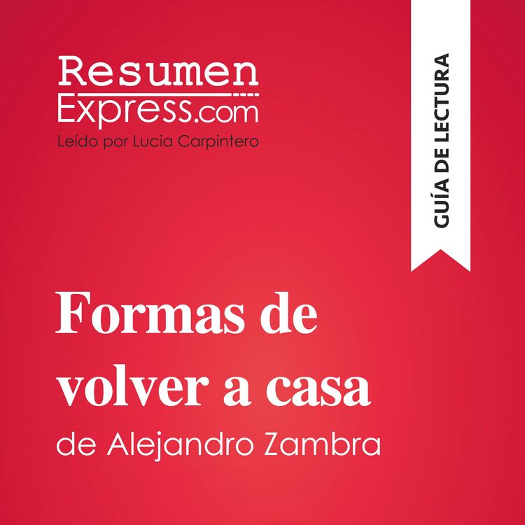 Produktbild: Formas de volver a casa de Alejandro Zambra (Gu&iacute;a de lectura)