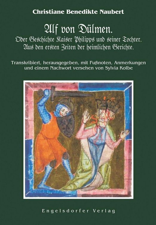 Produktbild: Alf von D&uuml;lmen. Oder Geschichte Kaiser Philipps und seiner Tochter. Aus den ersten Zeiten der heimlichen Gerichte.