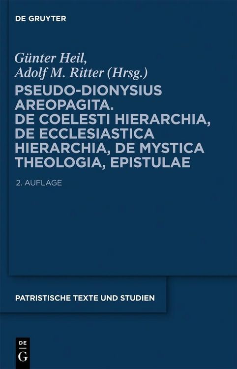 Produktbild: Pseudo-Dionysius Areopagita. De Coelesti Hierarchia, De Ecclesiastica Hierarchia, De Mystica Theologia, Epistulae