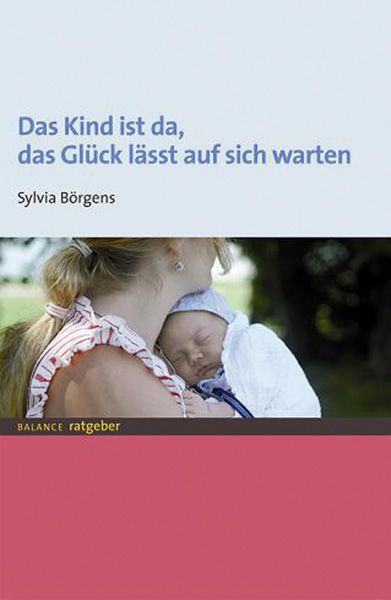 Produktbild: Das Kind ist da, das Gl&uuml;ck l&auml;sst auf sich warten