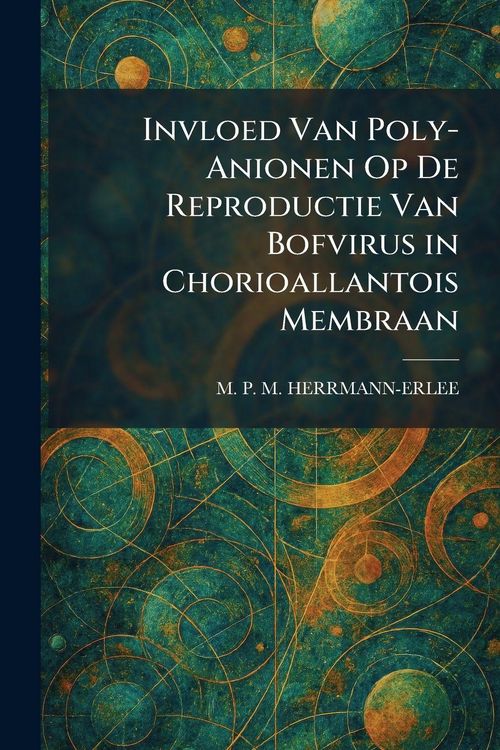 Produktbild: Invloed Van Poly-Anionen Op De Reproductie Van Bofvirus in Chorioallantois Membraan