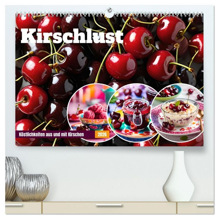 Produktbild: Kirschlust - K&ouml;stlichkeiten aus und mit Kirschen (hochwertiger Premium Wandkalender 2026 DIN A2 quer), Kunstdruck in Hochglanz
