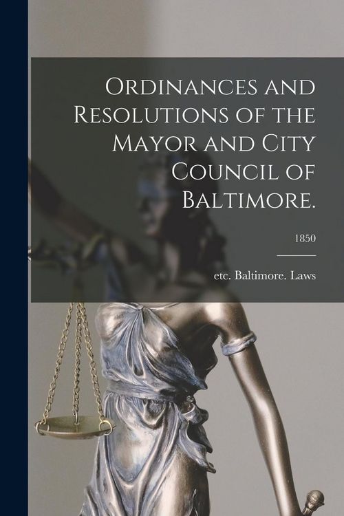 Produktbild: Ordinances and Resolutions of the Mayor and City Council of Baltimore.; 1850