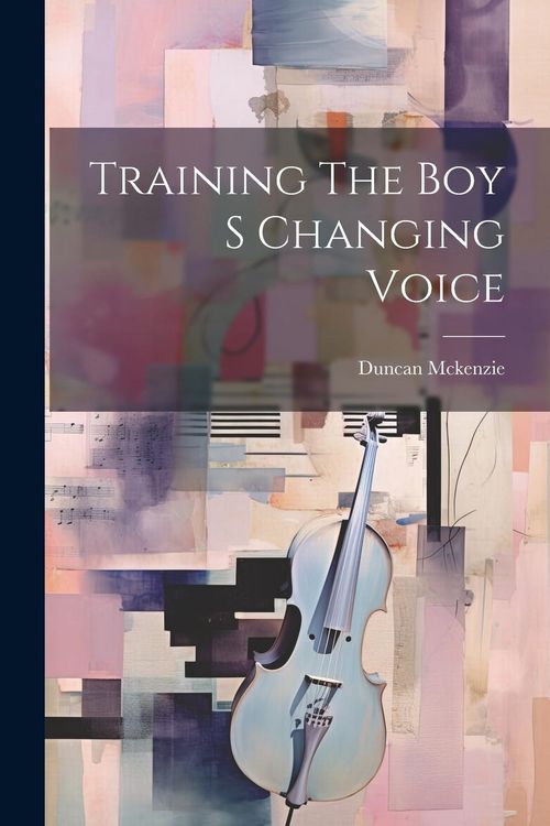 Produktbild: Training The Boy S Changing Voice
