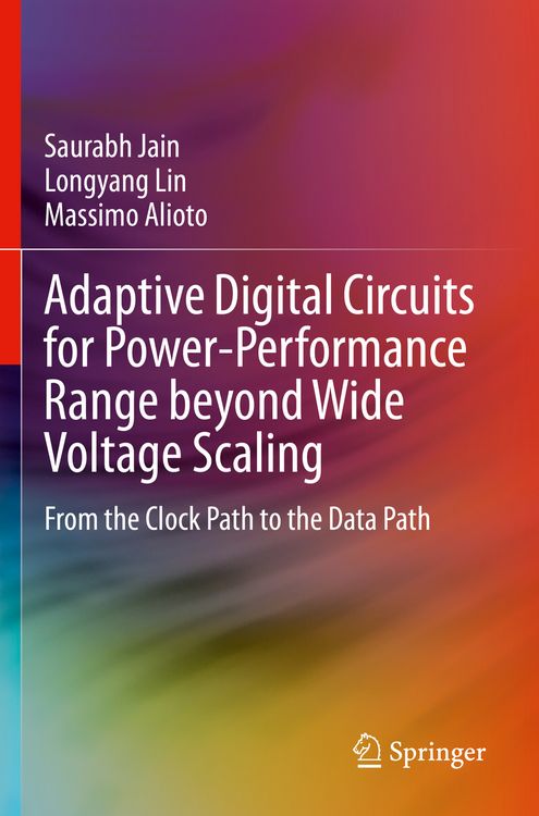 Produktbild: Adaptive Digital Circuits for Power-Performance Range beyond Wide Voltage Scaling
