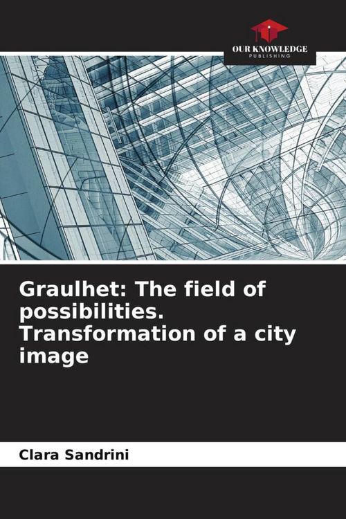 Produktbild: Graulhet: The field of possibilities. Transformation of a city image