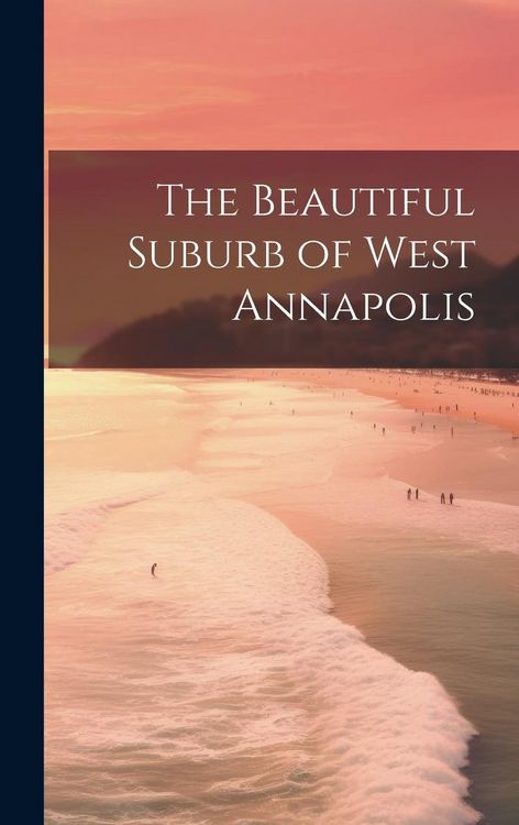 Produktbild: The Beautiful Suburb of West Annapolis