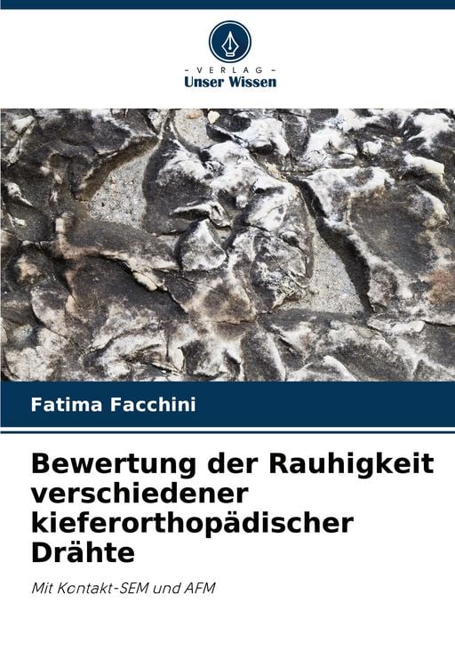 Produktbild: Bewertung der Rauhigkeit verschiedener kieferorthop&auml;discher Dr&auml;hte
