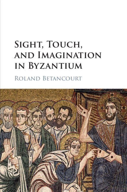 Produktbild: Sight, Touch, and Imagination in Byzantium