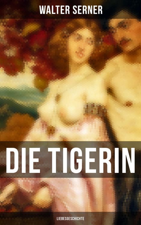 Produktbild: Die Tigerin: Liebesgeschichte