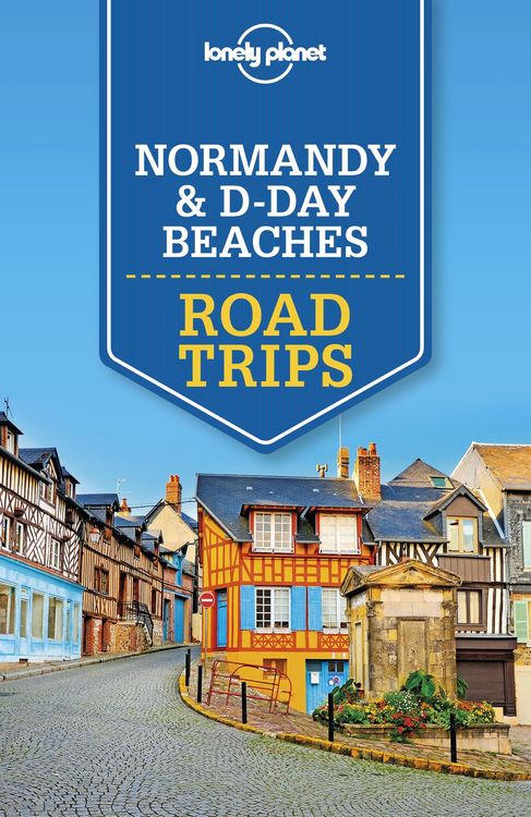 Produktbild: Lonely Planet Normandy & D-Day Beaches Road Trips