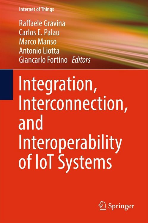 Produktbild: Integration, Interconnection, and Interoperability of IoT Systems