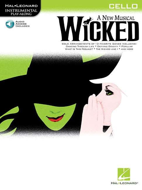Produktbild: Wicked: Cello - Instrumental Play-Along Pack by Stephen Schwartz Instrumental Sheet Music Songbook with Online Audio Broadway Musical Arrangement for Solo Cello Players Practice Tracks Included