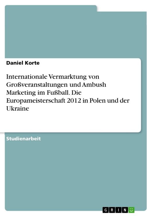 Produktbild: Internationale Vermarktung von Gro&szlig;veranstaltungen und Ambush Marketing im Fu&szlig;ball. Die Europameisterschaft 2012 in Polen und der Ukraine