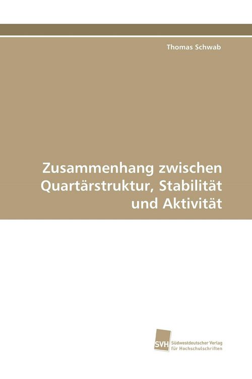 Produktbild: Zusammenhang zwischen Quart&auml;rstruktur, Stabilit&auml;t und Aktivit&auml;t