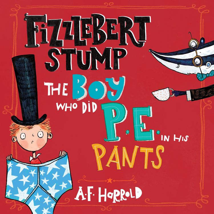 Produktbild: Fizzlebert Stump: The Boy Who Did P.E. in his Pants