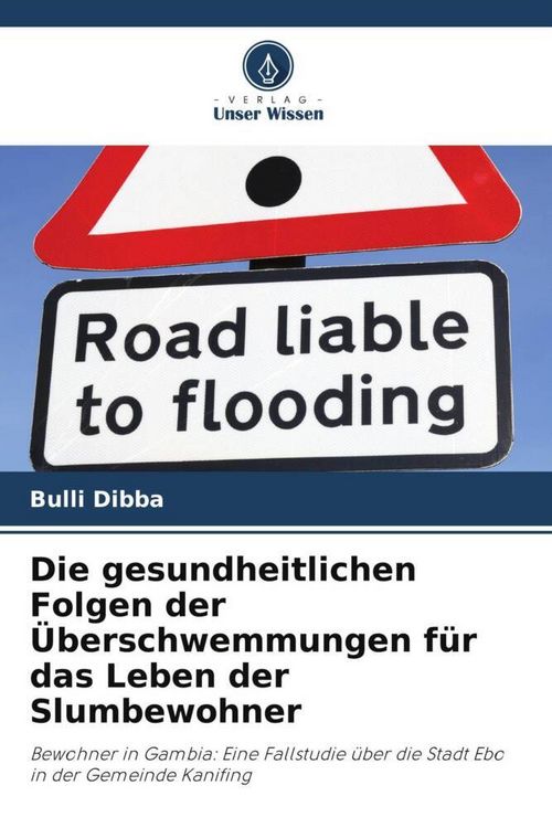 Produktbild: Die gesundheitlichen Folgen der &Uuml;berschwemmungen f&uuml;r das Leben der Slumbewohner