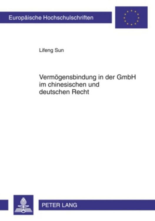 Produktbild: Verm&ouml;gensbindung in der GmbH im chinesischen und deutschen Recht