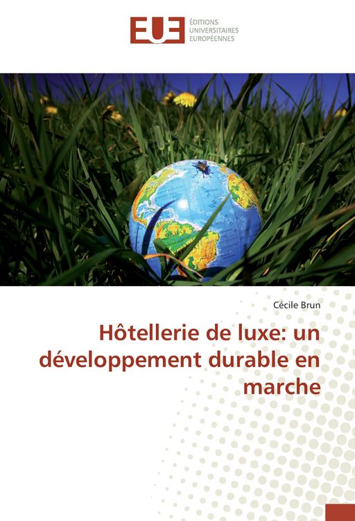 Produktbild: H&ocirc;tellerie de luxe: un d&eacute;veloppement durable en marche