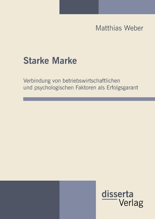 Produktbild: Starke Marke: Verbindung von betriebswirtschaftlichen und psychologischen Faktoren als Erfolgsgarant