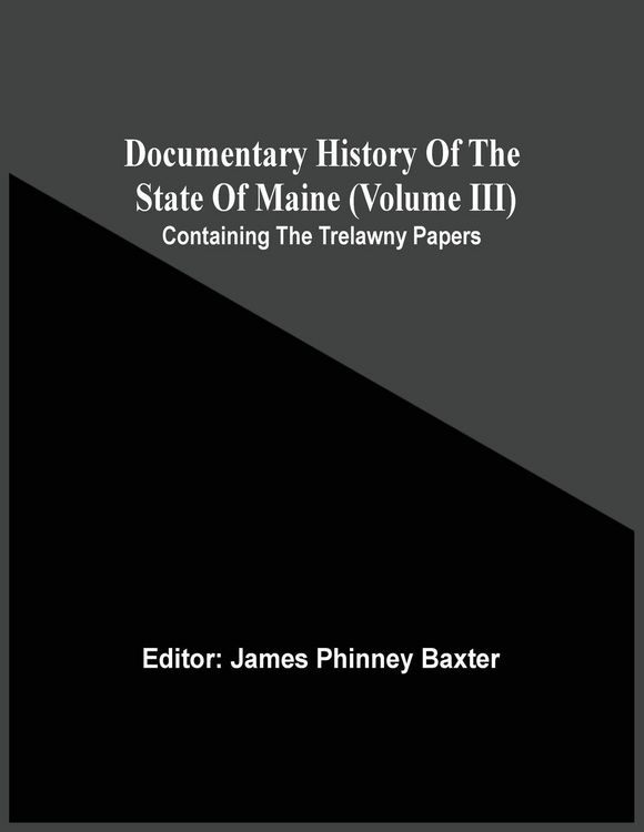 Produktbild: Documentary History Of The State Of Maine (Volume Iii) Containing The Trelawny Papers