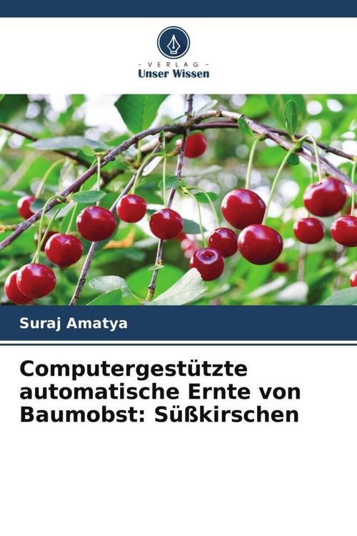 Produktbild: Computergest&uuml;tzte automatische Ernte von Baumobst: S&uuml;&szlig;kirschen