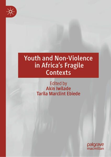 Produktbild: Youth and Non-Violence in Africa&rsquo;s Fragile Contexts