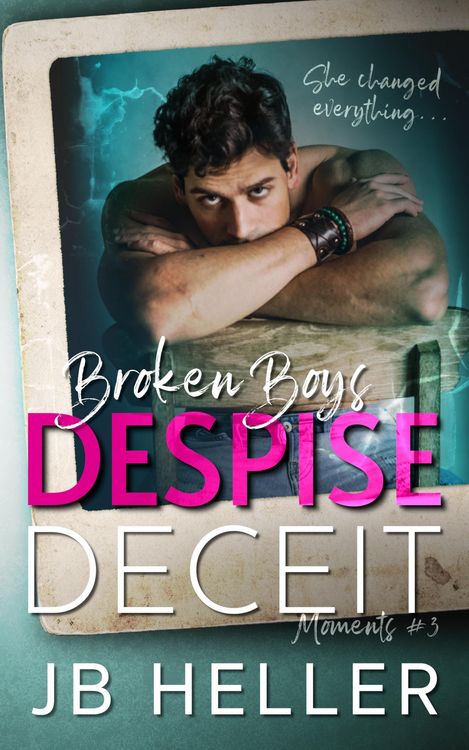Produktbild: Broken Boys Despise Deceit (Moments, #3)