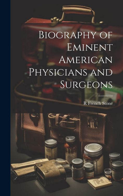 Produktbild: Biography of Eminent American Physicians and Surgeons