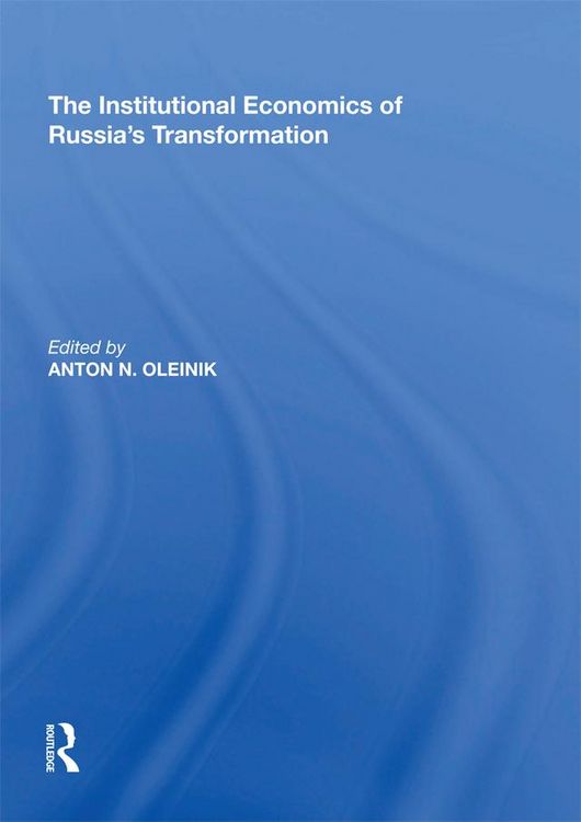 Produktbild: The Institutional Economics of Russia's Transformation