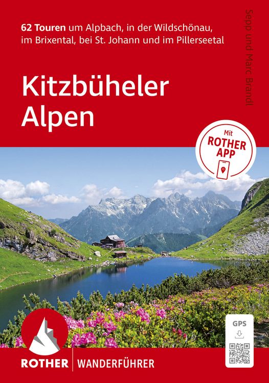Produktbild: ROTHER Wanderf&uuml;hrer Kitzb&uuml;heler Alpen. 62 Touren um Alpbach, in der Wildsch&ouml;nau, im Brixental, bei St. Johann und im Pillerseetal