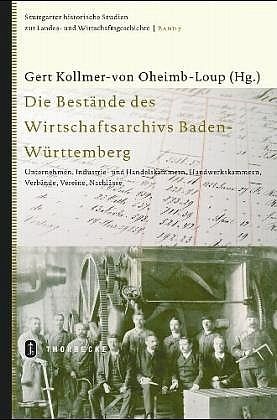 Produktbild: Die Best&auml;nde des Wirtschaftsarchivs Baden-W&uuml;rttemberg