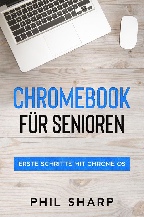 Produktbild: Chromebook f&uuml;r Senioren: Erste Schritte mit Chrome OS