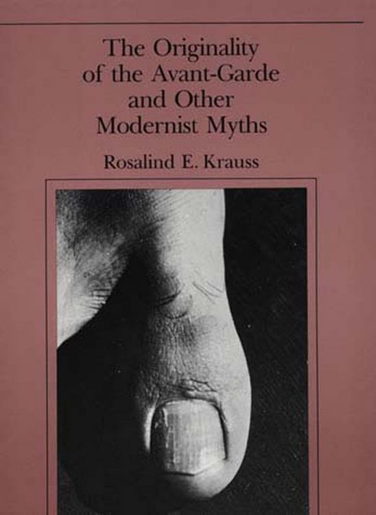 Produktbild: The Originality of the Avant-Garde and Other Modernist Myths