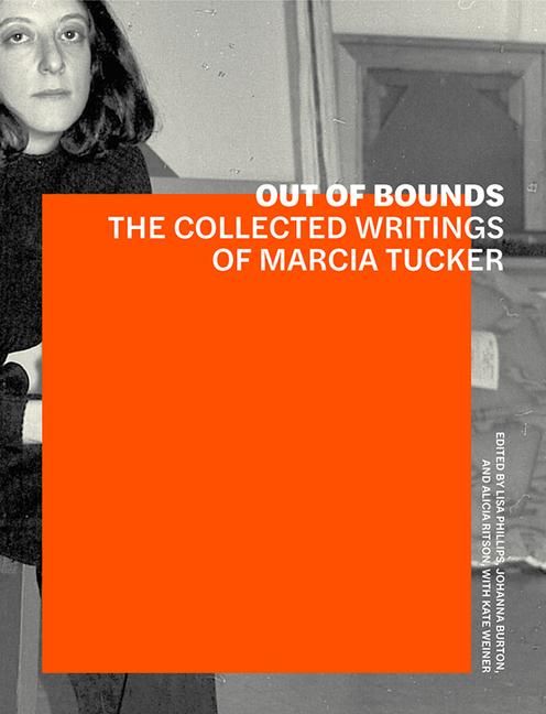 Produktbild: Out of Bounds - The Collected Writings of Marcia Tucker