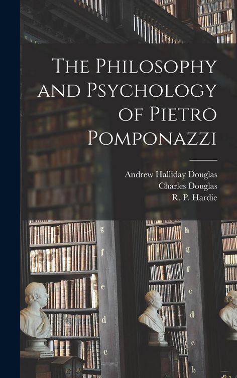 Produktbild: The Philosophy and Psychology of Pietro Pomponazzi