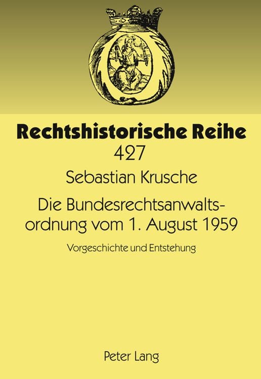 Produktbild: Die Bundesrechtsanwaltsordnung vom 1. August 1959