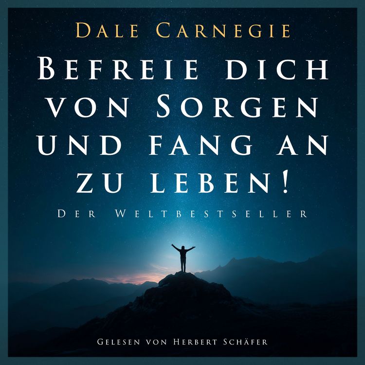 Produktbild: Befreie dich von Sorgen und fang an zu leben!