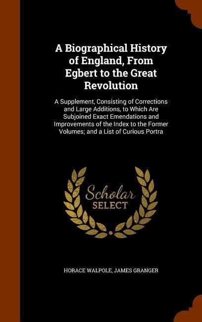 Produktbild: A Biographical History of England, From Egbert to the Great Revolution