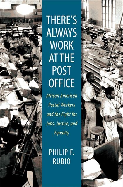 Produktbild: There's Always Work at the Post Office: African American Postal Workers and the Fight for Jobs, Justice, and Equality