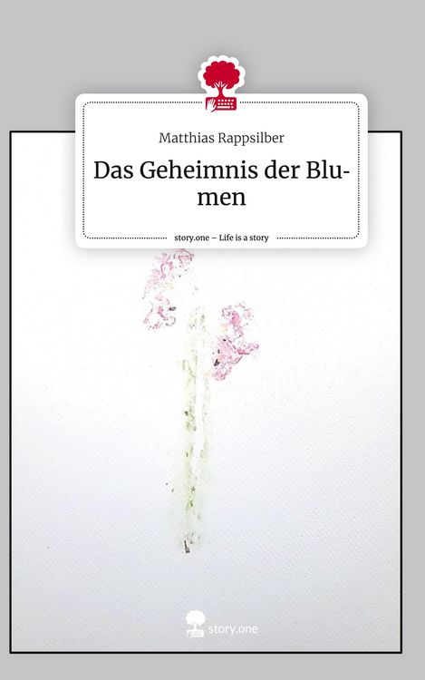 Produktbild: Das Geheimnis der Blumen. Life is a Story - story.one