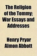 Produktbild: The Religion of the Tommy; War Essays and Addresses