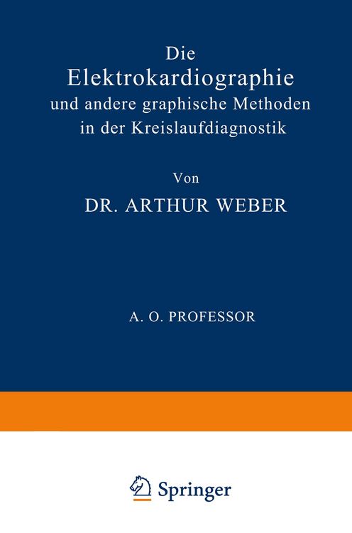 Produktbild: Die Elektrokardiographie und Andere Graphische Methoden in der Kreislaufdiagnostik